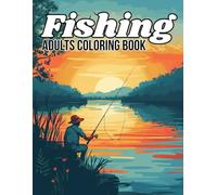 Fishing Adults Coloring Book: Stunning Fish Species, Scenic Landscapes, and Ocean Adventures with Bass, Salmon, Pike, and More
