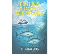 Fishing Around The World: One man's life in fishing