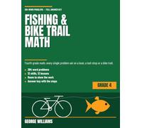 Fishing & Bike Trail Math: 264 Fourth Grade Word Problems Set on the Water and the Trail, with a Full Answer Key (Ages 8-11)