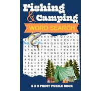 Fishing & Camping Word Search: with Easy-to-Read Print about Fishing Trips, Camping Gear, Nature Trails, Boating, and More, 6 x 9 inches, 110 pages, ... Gift for Vacation, Holiday, and Free Time.
