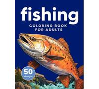 Fishing coloring book for adults. Gift for Hunting lovers, made for Men and Boys. Coloring book includes Fly Fishing, Bass Fishing