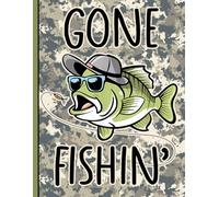 Fishing Composition Notebook: Gone Fishin’ Bass Theme Journal for Dads, Kids, Campers, Outdoor Lovers, and Weekend Adventure Fans