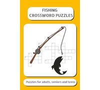 Fishing Crossword Puzzle Book: Crosswords with Easy-to-Read Print about fishing, Anglers, Hunters, Trappers and more | 6x9 inches, 120 pages | for travel, leisure time, holidays