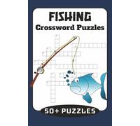 Fishing Crossword Puzzles: Crossword Puzzles with Easy to Read Print about Fishing, Fishes, Wildlife and More I 6x9 inches, 110 pages I 50+ Puzzles ... Gift for Vacations, Holidays and Free Times