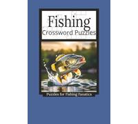 Fishing Crossword Puzzles: Crossword Puzzles with Easy to Read Print about Fishing, Outdoors, and More | 6x9 inches, 120 pages | 50+ puzzles...Fishing crossword puzzle books