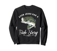 Fishing Even Jesus Had Fish Story Funny Bass Dad Christian Sweatshirt