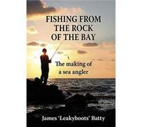 Fishing from the Rock of the Bay by James Batty James Batty (Auteur)