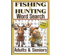 Fishing & Hunting Word Search Book: A Puzzle Book About Fishing, Hunting, Outdoors and more | 7x10 inch, 115 pages, Large Print | Adults & Seniors | Stress-Reducing Fun