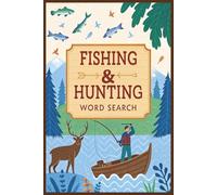 Fishing & Hunting Word Search Puzzle Book: A Collection of Large Print Word Search Puzzles Focused on Fishing, Hunting, Wildlife, and Outdoor Adventure - Ideal for Puzzle Lovers of All Ages