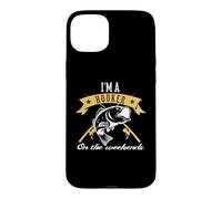 Fishing I'm A Hooker on The Weekends Outdoor Fisher Coque pour iPhone 15 Plus