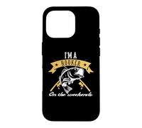Fishing I'm A Hooker on The Weekends Outdoor Fisher Coque pour iPhone 16 Pro