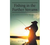 Fishing in the Further Streams: A Continuing Memoir