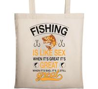 Fishing is Like Sex Whet It's Great It's Great When It's Bad, It's Still Great Natural Ecological Cotton Tote Bag Beige