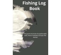 Fishing Journal & Log Book for Anglers - Track Catches, Weather, Lures & Trips - Half Ruled, Half Blank Pages for Notes & Sketches - Humorous, Fun Fishing Diary
