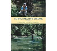 Fishing Limestone Streams: A Complete Guide To Fishing This Unique Waters