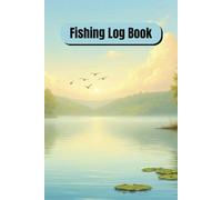 Fishing Log Book | 100 Pages | 6x9 | A Handy Journal for Recording Your Fishing Adventures: Track Your Favorite Spots, Catches, and Trophies | Track Your Catches, Locations, and Memories on Every Trip