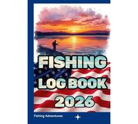 Fishing Log Book 2026: Angler’s Journal for Recording Carp Catches, Fishing Trips, Baits, Weather Conditions and Notes