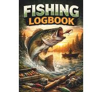 Fishing Log Book: Track Your Catch | Fishing Journal for Anglers | Record Trips, Conditions & Results: Simple Fishing Tracker for Catch Details, ... & Bait - Perfect Logbook for Every Angler