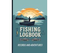 Fishing logbook: Keep organized fishing records including trip details catch information and personal notes for freshwater and saltwater