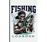 FISHING LOGBOOK: Record Fishing Activities| Fishing Trip Details | Best Fishing Spots and Conditions | Perfect for Anglers | 6x9" | 101 Pages