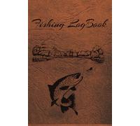 Fishing Logbook: Record Your Catches, Conditions, and Memories - The Ultimate Angler’s Companion ~ Record 40+ Fishing Events ~ Record weather, Lures, Type of catch and more