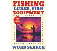 Fishing: Lures, Fish, And Equipment Word Search Puzzle Book: Word Searches with easy to read print about Angling, Casting, Catch And Release and more ... for vacations, Holidays, and Free Times