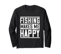 Fishing Makes me Happy, La pêche me Rend Heureux Proverbe Manche Longue