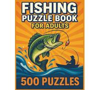 FISHING PUZZLE BOOK for ADULTS: Word Puzzles inspired by fishing, “Every puzzle is a cast toward a new discovery.”
