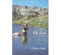 Fishing Small Streams With a Fly-rod