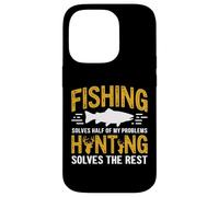 Fishing Solves Half My Problems Hunting Solves The Rest Coque pour iPhone 14 Pro