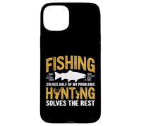 Fishing Solves Half My Problems Hunting Solves The Rest Coque pour iPhone 15 Plus