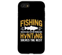 Fishing Solves Half My Problems Hunting Solves The Rest Coque pour iPhone SE (2020) / 7/8