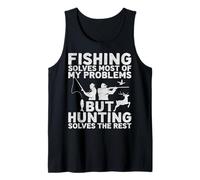 Fishing Solves Most of My Problems Hunting Solves The Rest Débardeur