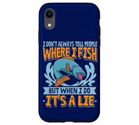 Fishing Spot I Don't Always Tell People Where I Fish Pêcheur Coque pour iPhone XR