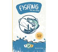 Fishing:The Big Catch: The Ultimate Trivia Book