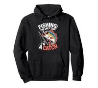 Fishing The Only Time I'm A Catch Citation Fishing Sweat à Capuche