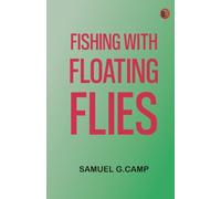 Fishing with Floating Flies