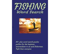 Fishing Word Search Puzzle Book: 50+ Word Search Puzzles Perfect for the Beginner, Intermediate to an Avid Fisherman or Woman