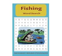 Fishing Word Search Puzzle Book: Word Searches with easy to read print about Fish, Fishing, and more 6x9 inches, 100 pages, 50 puzzles....Great gifts ... over the holidays and in your spare time.
