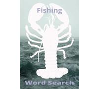 Fishing Word Search Puzzle Book: Word Searches with easy to read print about Fishing, Lobster Fishing, Fly Fishing and more, 6x9 inches, 50+ puzzles ... for a lazy afternoon, Holidays and Vacations