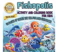 Fishopolis Activity and Coloring Book for Kids: The Salt Water Activity Book with 60 Pages of Under The Sea Fun and Fish Facts