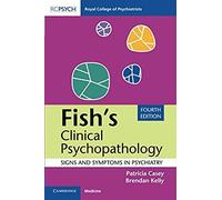 Fish's Clinical Psychopathology: Signs and Symptoms in Psychiatry