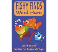 Fishy Finds Puzzle Book: Have FUN diving into this engaging 6x9-inch, 110-page Word Search puzzle book-Designed for kids all ages -With over 50 ... of fish species from around the world!