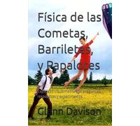Física de las Cometas, Barriletes, y Papalotes: Explicado visualmente con preguntas, respuestas y experimentos