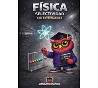 FÍSICA PAU: Selectividad Extremadura · Teoría clara, problemas resueltos y exámenes explicados