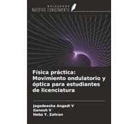 Física práctica: Movimiento ondulatorio y óptica para estudiantes de licenciatura