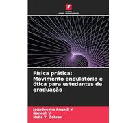 Física prática: Movimento ondulatório e ótica para estudantes de graduação