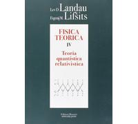 Fisica teorica. Teoria quantistica relativistica (Vol. 4)