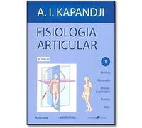 Fisiologia Articular. Ombro, Cotovelo, Prono-Supinação, Punho, Mão - Volume 1 A I Kapandji (Auteur)