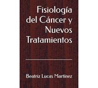 Fisiología del Cáncer y Nuevos Tratamientos